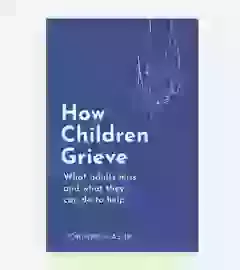 How Children Grieve